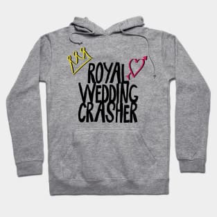 Royal Wedding Crasher Harry and Meghan 2018 Hoodie